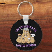 Ik ben hier alleen voor de Roast Potatoes Funny Sleutelhanger (Voorkant)