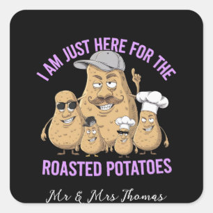 Ik ben hier alleen voor de Roast Potatoes Funny Vierkante Sticker