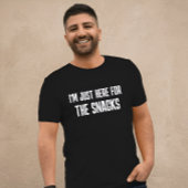 Ik ben hier alleen voor de snacks T-shirt