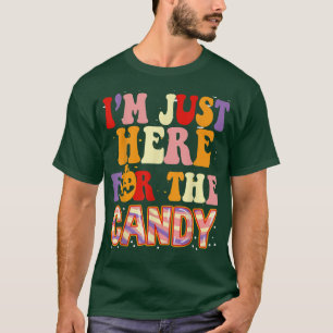 Ik ben hier alleen voor de snoep grappige groovy H T-shirt