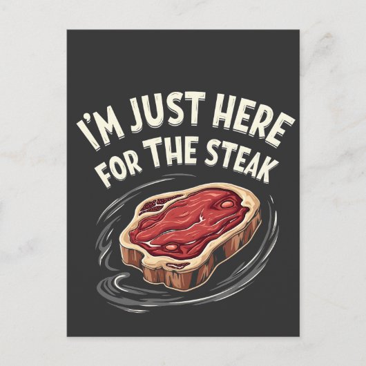 Ik ben hier alleen voor de Steak Rundvlees liefheb Briefkaart (Voorkant)