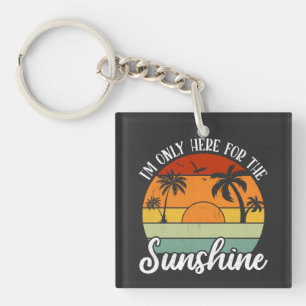 Ik ben hier alleen voor de Sunshine, Summer Vibes Sleutelhanger