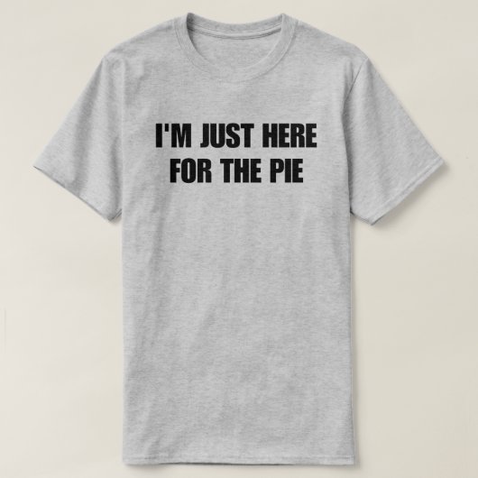 Ik ben hier alleen voor de taart t-shirt (Design voorkant)