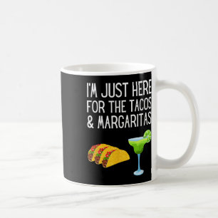Ik ben hier alleen voor de Tacos en Margaritas Cin Koffiemok