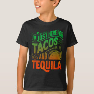 Ik ben hier alleen voor de taco's en tequila t-shirt