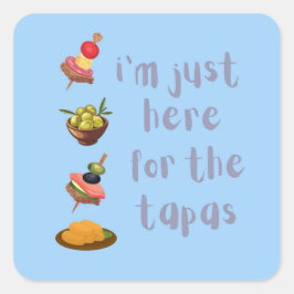 Ik ben hier alleen voor de tapas grappig vierkante sticker