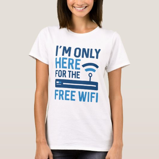 Ik ben hier alleen voor de vrije WiFi T-shirt (Voorkant)