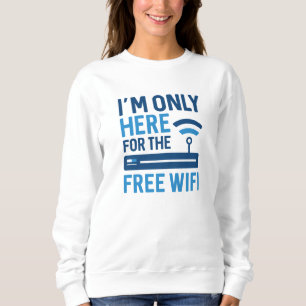 Ik ben hier alleen voor de vrije WiFi Trui