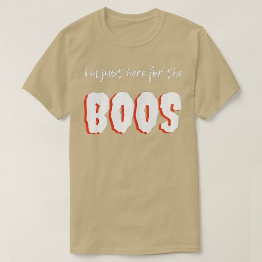 Ik ben hier alleen voor de vrouwen van de jongens. t-shirt (Design voorkant)