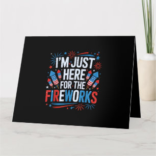 Ik ben hier alleen voor de vuurwerk Patriottische  Kaart