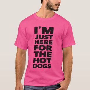 Ik ben hier alleen voor de Wieners hotdogs T-shirt