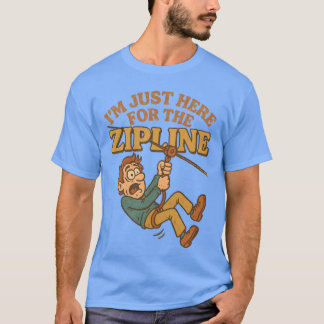 Ik ben hier alleen voor de zipline t-shirt