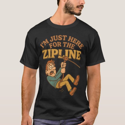Ik ben hier alleen voor de zipline t-shirt (Voorkant)