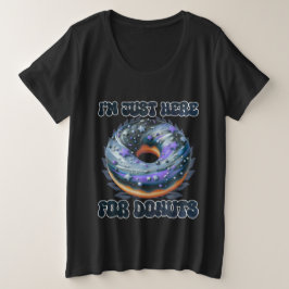 Ik ben hier alleen voor donuts grote maat t-shirt