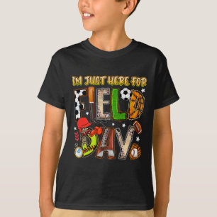 Ik ben hier alleen voor Field Day 2025 Voetbal Hon T-shirt