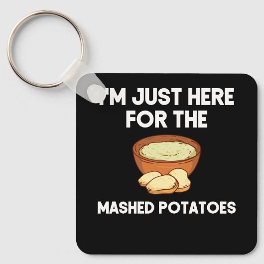 Ik ben hier alleen voor het aardappelpuree Shirt Sleutelhanger (Voorkant)