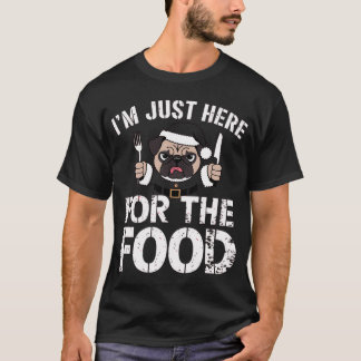 Ik ben hier alleen voor het eten - Kerst Pug Santa T-shirt