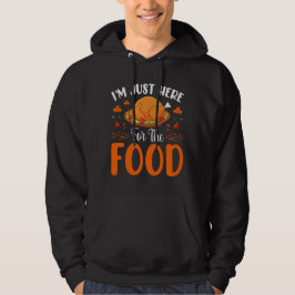 Ik ben hier alleen voor het eten Thanksgiving cita Hoodie