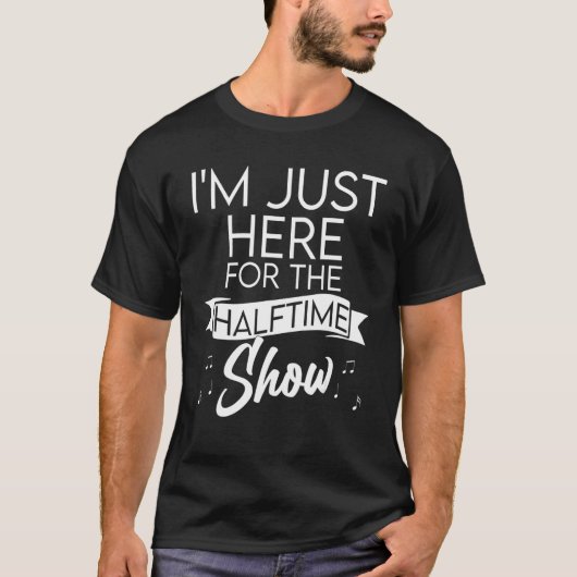 Ik ben hier alleen voor het Halftime Show Halftime T-shirt (Voorkant)