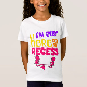 Ik ben hier alleen voor het reces t-shirt
