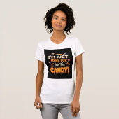 Ik ben hier alleen voor het snoep ! Halloween vrou T-shirt (Voorkant volledig)
