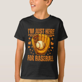 ik ben hier alleen voor honkbal t-shirt