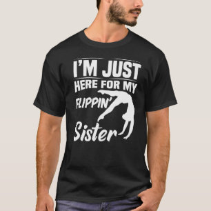 Ik ben hier alleen voor mijn zuster Gymnastics Br. T-shirt