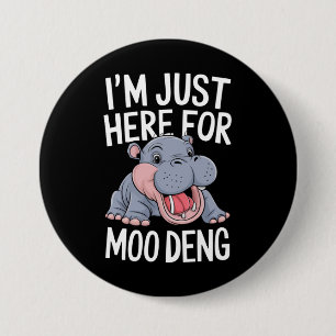 Ik ben hier alleen voor Moo Deng Cute Baby Nijlpaa Ronde Button 7,6 Cm