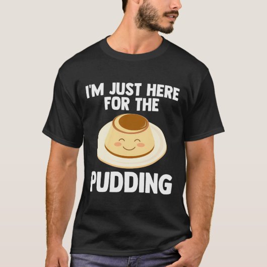 Ik ben hier alleen voor pudding-alcoholische liefd t-shirt (Voorkant)