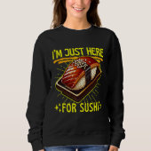 ik ben hier alleen voor sushi trui (Voorkant)