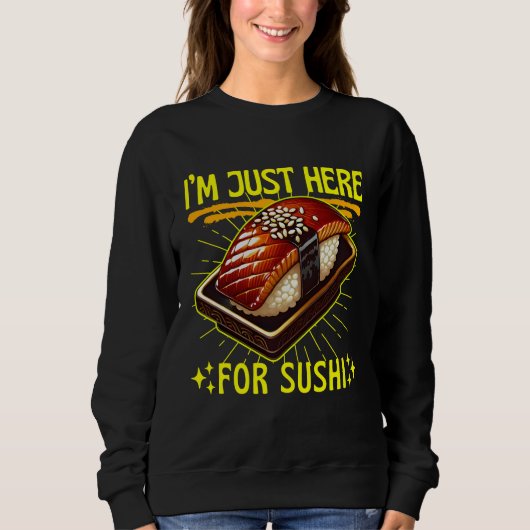 ik ben hier alleen voor sushi trui (Voorkant)