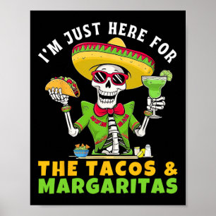 Ik ben hier alleen voor Tacos Margaritas Mexicaans Poster