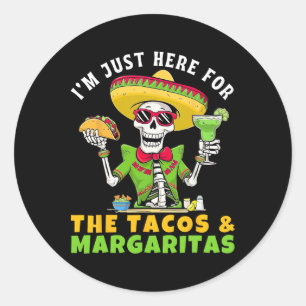 Ik ben hier alleen voor Tacos Margaritas Mexicaans Ronde Sticker