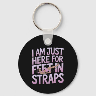 Ik ben hier alleen voor voeten in riemen Funny Pil Sleutelhanger