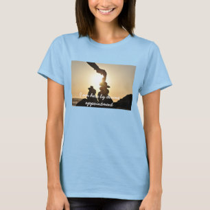 Ik ben hier bij goddelijke afspraak. t-shirt