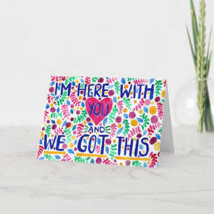 Ik ben hier bij jou en we hebben deze - Support Ca Kaart