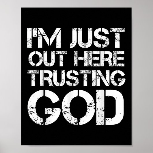 Ik ben hier gewoon God vertrouwend Christelijk Rel Poster (Voorkant)