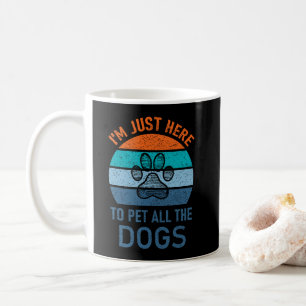 Ik Ben Hier Gewoon Om Alle Honden Aaiende Te Maken Koffiemok