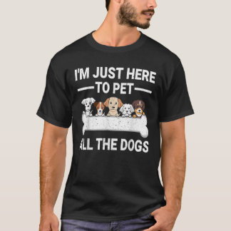 Ik ben hier gewoon om alle honden te aaien Schatti T-shirt