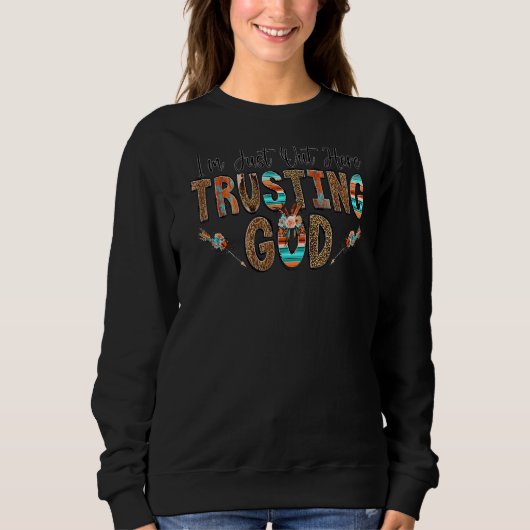 Ik ben hier gewoon om God Trendy Christelijk te ve Trui (Voorkant)