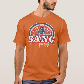 Ik Ben Hier Gewoon Om Te Bangen T-shirt