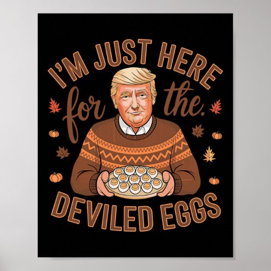 Ik Ben Hier Gewoon Voor De Deviled Eieren Funny Tr Poster (Voorkant)