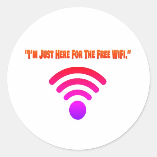 Ik Ben Hier Gewoon Voor De Gratis Wifi Ronde Sticker (Voorkant)