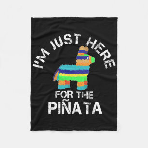 Ik Ben Hier Gewoon Voor De Pinata Grappige Cinco D Fleece Deken