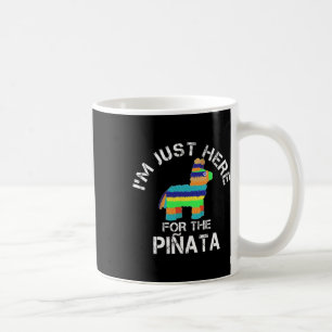 Ik Ben Hier Gewoon Voor De Pinata Grappige Cinco D Koffiemok