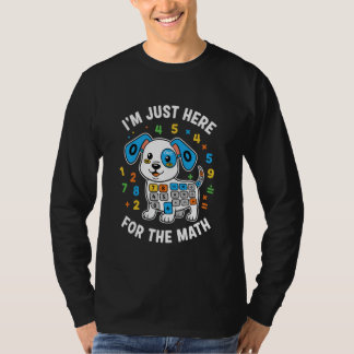 Ik Ben Hier Gewoon Voor De Rekenhond Leerling Lera T-shirt