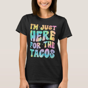 Ik Ben Hier Gewoon Voor De Tacos Eten Grappig Mexi T-shirt