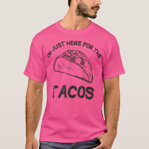 IK Ben Hier Gewoon Voor De Tacos Grappig Mexicaans T-shirt