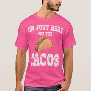 IK Ben Hier Gewoon Voor De Tacos Grappig Mexicaans T-shirt