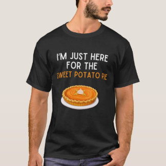 Ik Ben Hier Gewoon Voor De Zoete Aardappel Taart S T-shirt